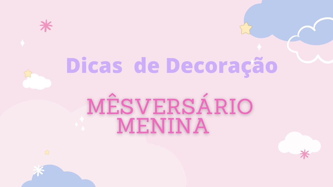 Dicas de decorações Mêsversário Minimalista Menina