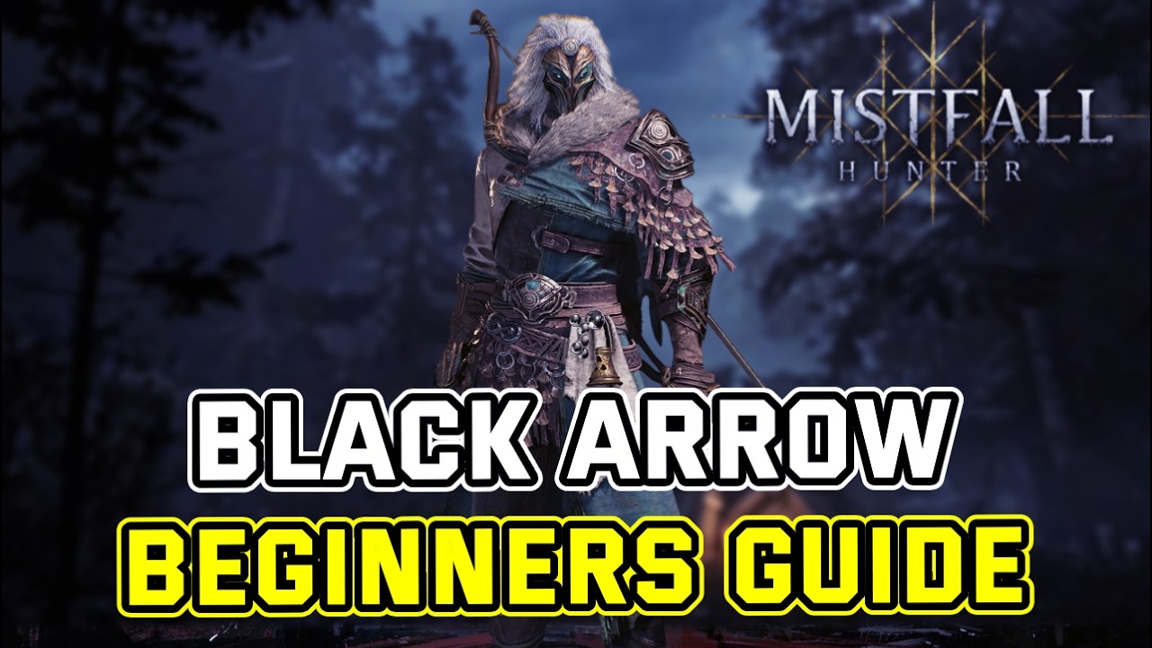 Гайд по Black Arrow для новичков: Mistfall Hunter