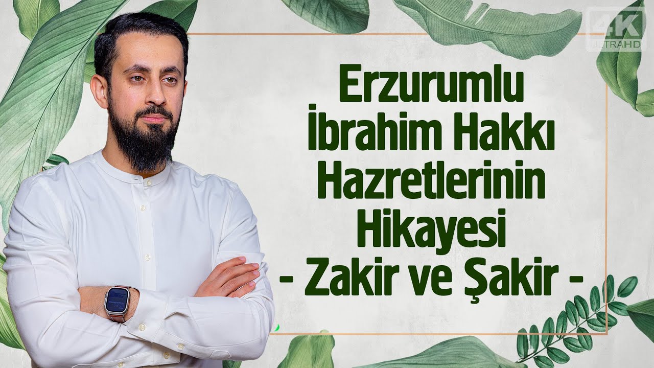 Erzurumlu İbrahim Hakkı Hazretlerinin Hikayesi - Zakir ve Şakir | Mehmet Yıldız @hayalhanem