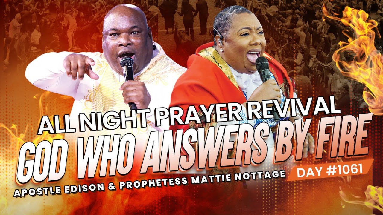 ALL NIGHT PRAYER REVIVAL GOD WHO ANSWERS BY FIRE! DAY 