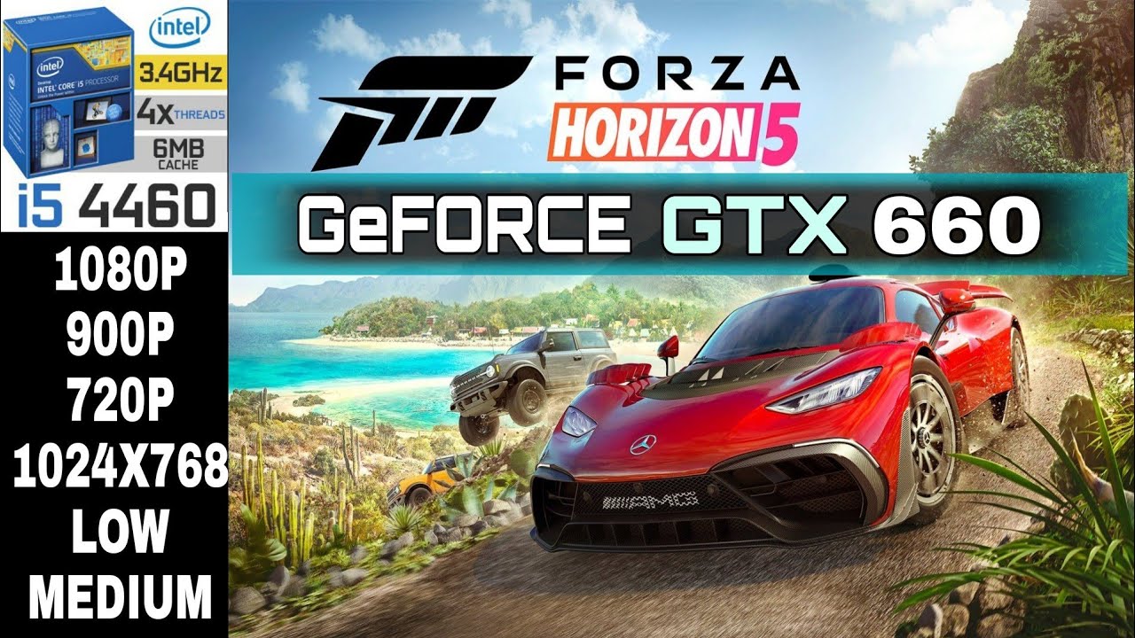 Forza Horizon 5 | GTX 660 + i5 4460 | 16GB RAM | 1080P , 900P , 720P , 1024X768