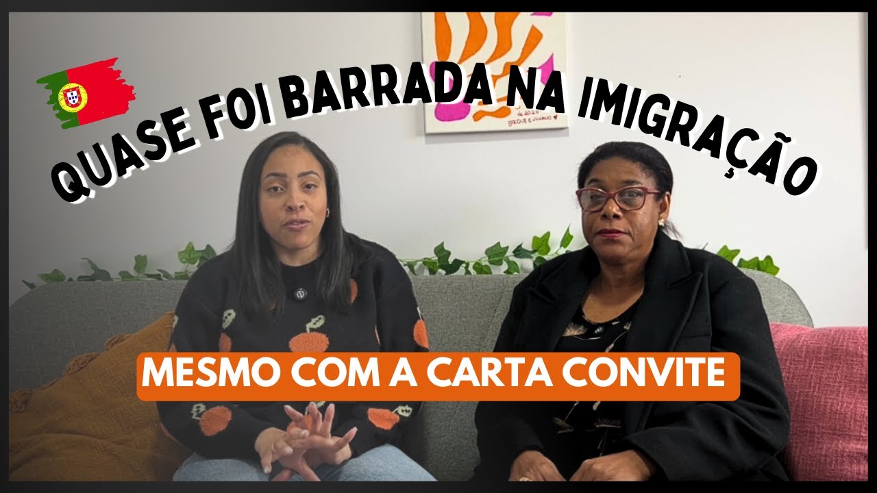 QUASE FOI BARRADA COM A CARTA CONVITE | COMO FOI A IMIGRAÇÃO DA MINHA MÃE EM PORTUGAL 2025