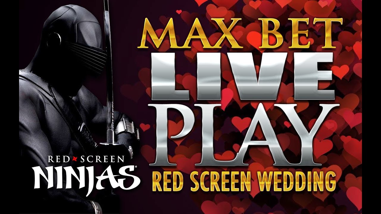 VGT SLOTS  - MAX BET LIVE PLAY - RED SCREEN WEDDING!