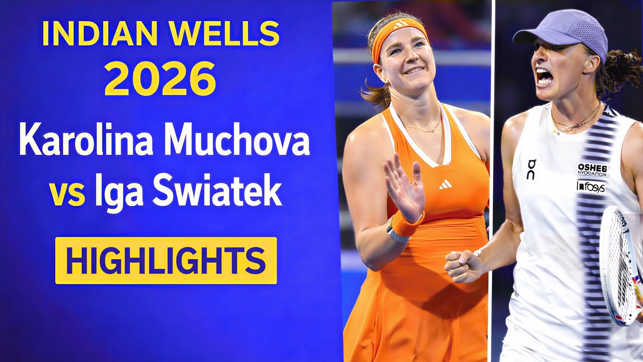 Iga Swiatek vs Karolina Muchova Full Highlights | Indian Wells 2026 Highlights 