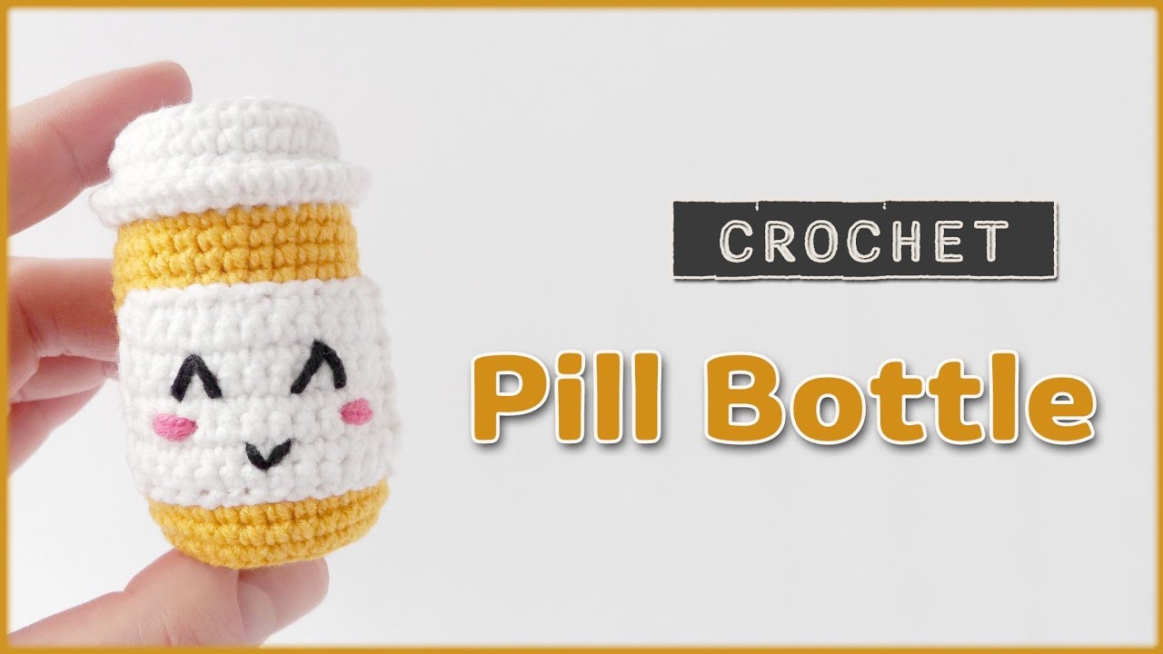 Crochet Pill Bottle | Easy Amigurumi Crochet Tutorial
