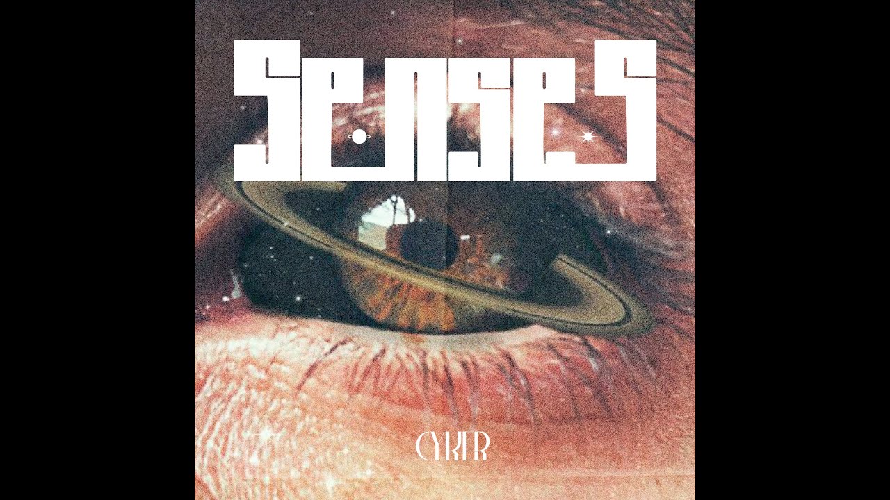 Cyker - Senses🪐