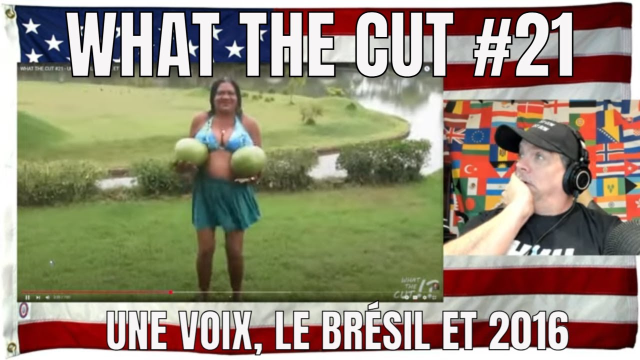 WHAT THE CUT #21 - UNE VOIX, LE BR&Eacute;SIL ET 2016 - REACTION