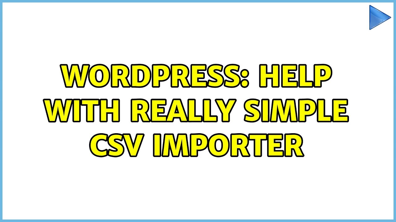 Wordpress: Help with really simple csv importer