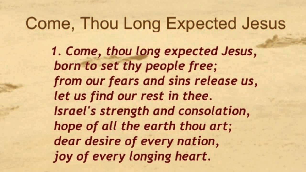 Come, Thou Long Expected Jesus (United Methodist Hymnal #196)
