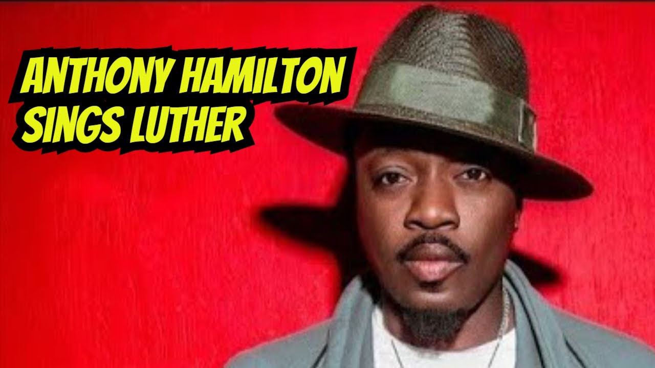 🎶Anthony Hamilton - Luther Vandross Tribute (LIVE)
