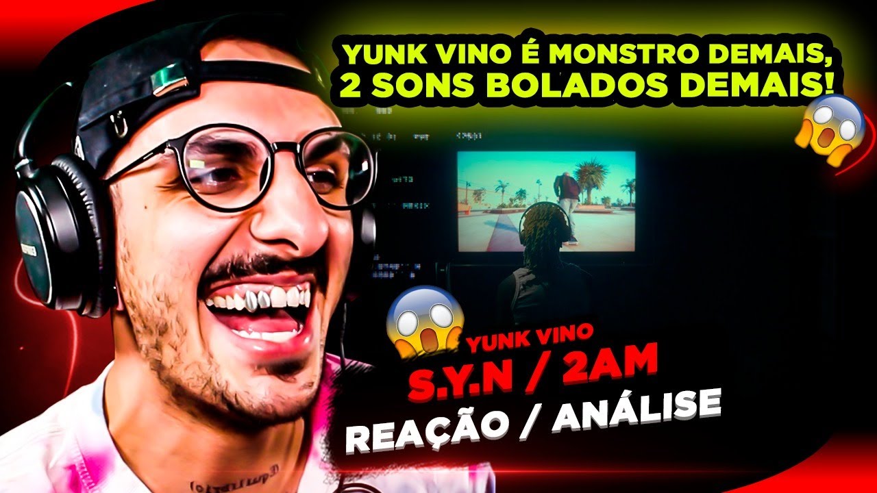 Yunk Vino - S.Y.N / 2AM [Reação/ Análise]