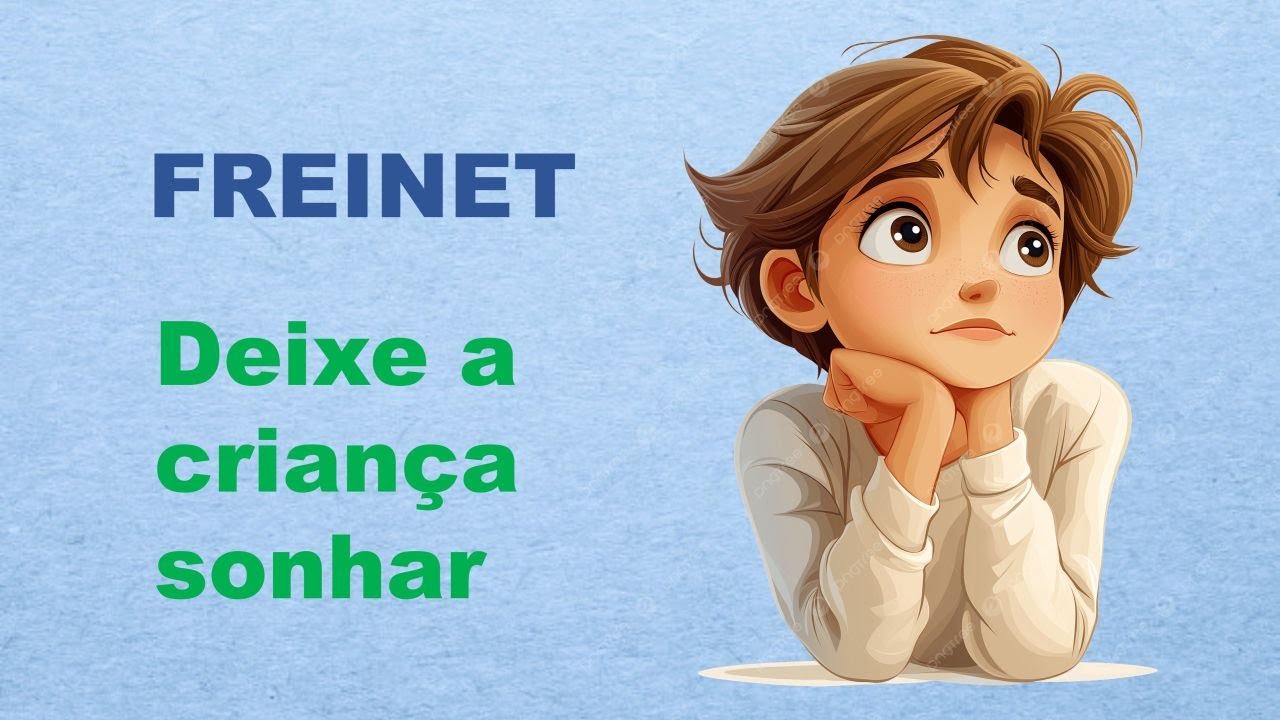 FREINET: Deixem a criança sonhar
