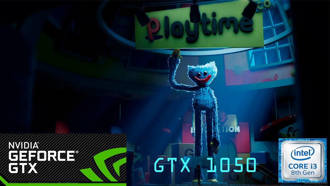 Poppy Playtime 1 + GTX 1050 + I3 8100 + 16 GB RAM