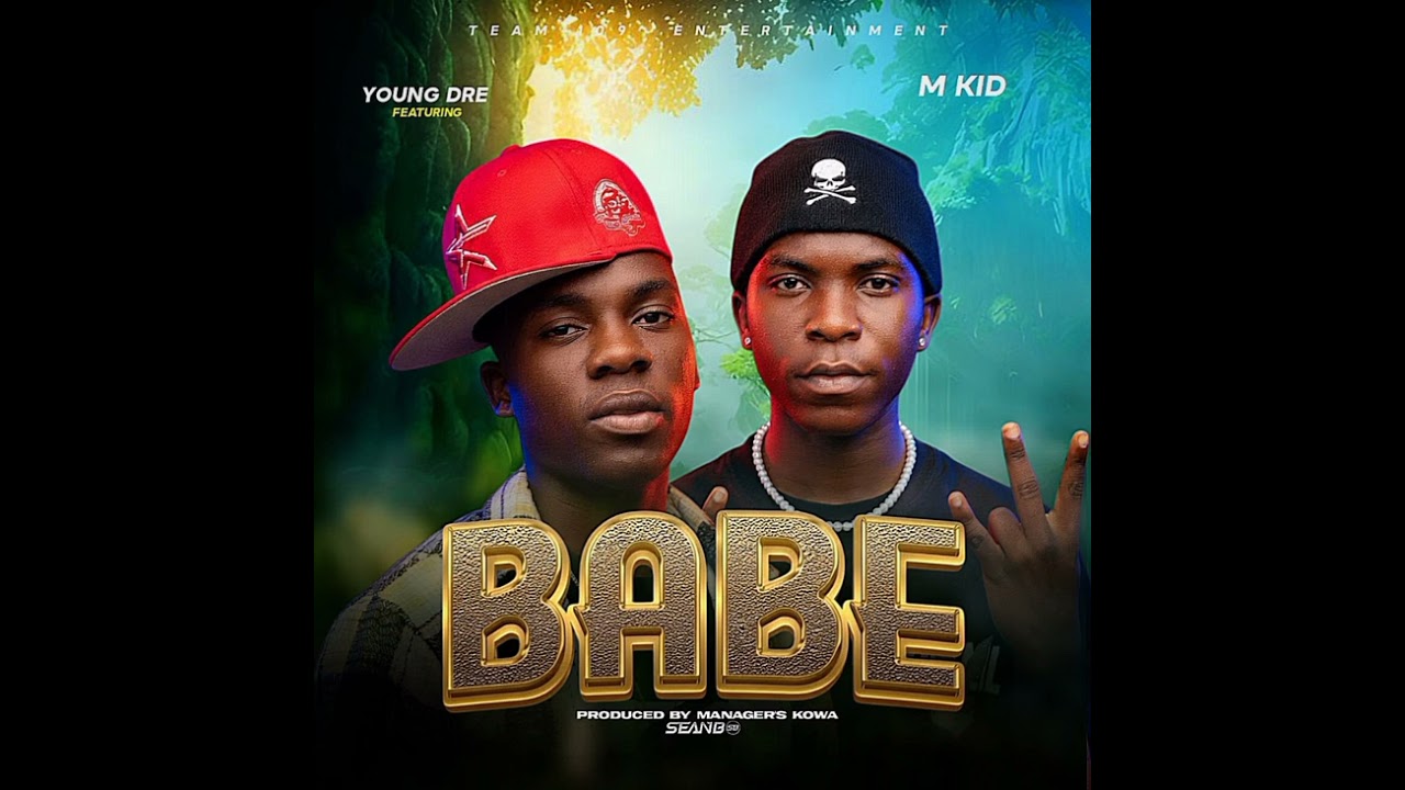 Young Dre ft M kid_ Babe (Official single)