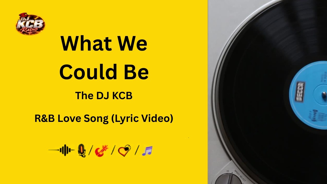 What We Could Be | DJ KCB