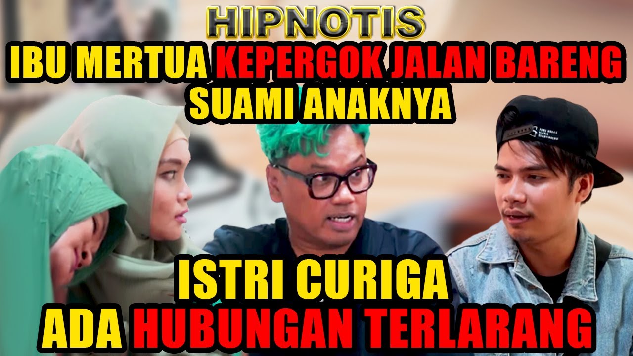 DIHIPNOTIS‼️ POLEMIK CINTA, ANTARA AKU, ISTRI & MERTUAKU