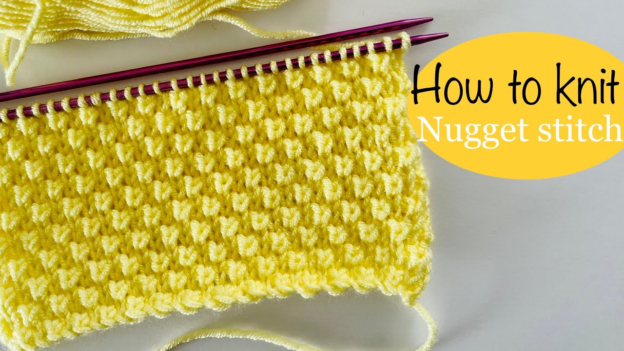 How to knit the Beautiful Nugget stitch Tutorial step by step