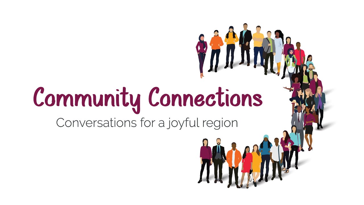 Community Connections: Conversations for a Joyful Region |  May 22