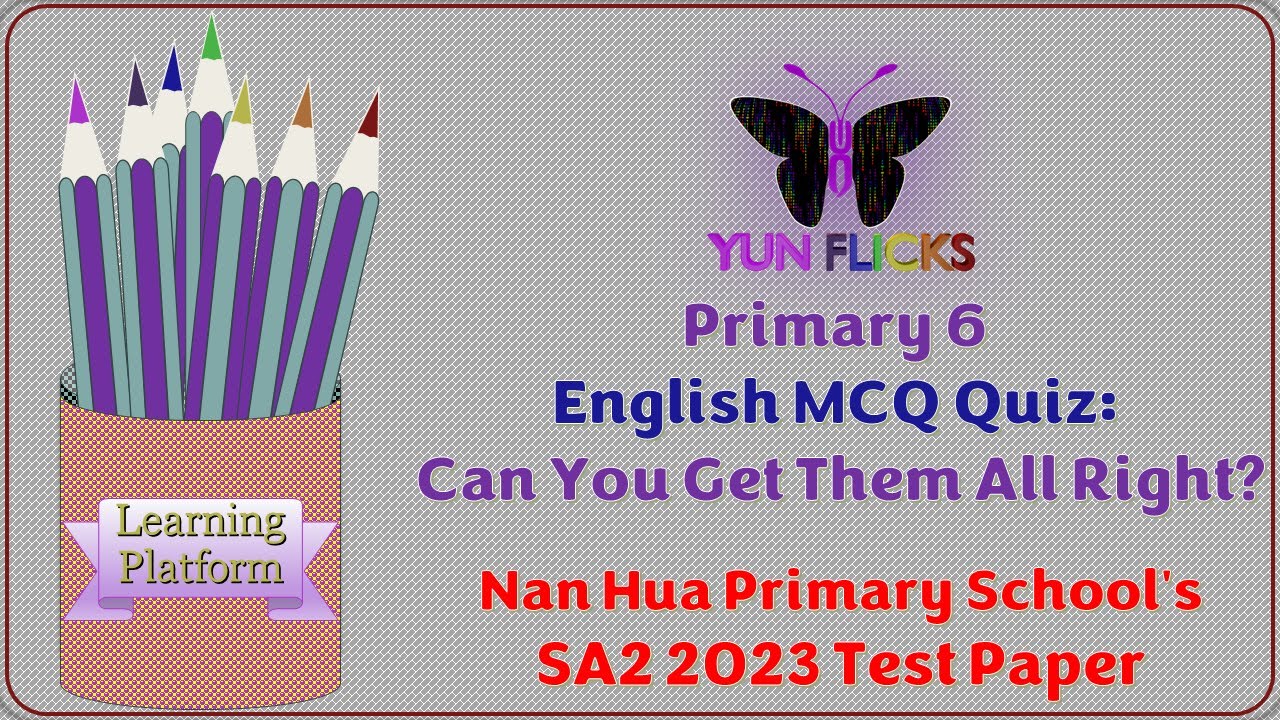Primary 6 english SA2 2023 Nan Hua Primary School's Test Paper