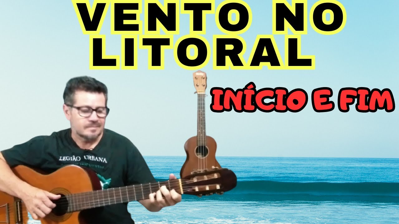 🎶🎵🎸VENTO NO LITORAL COMEÇO E FINAL