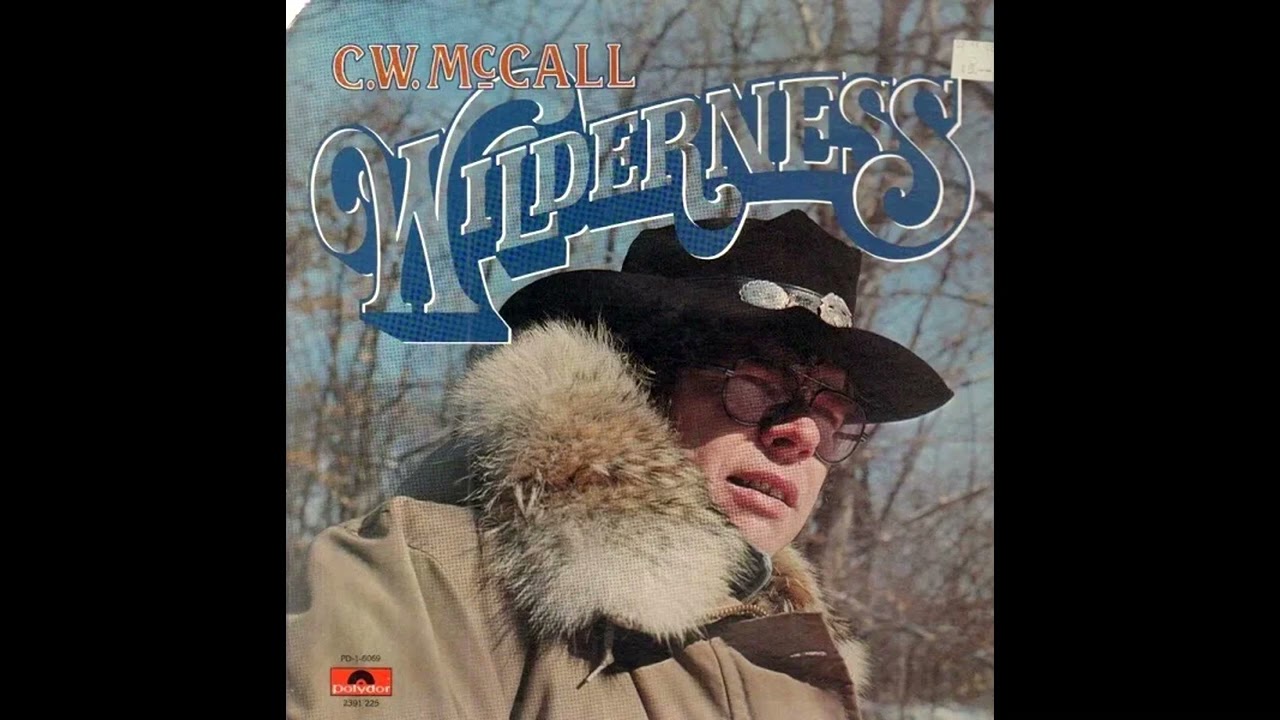 Wilderness - C. W. McCall