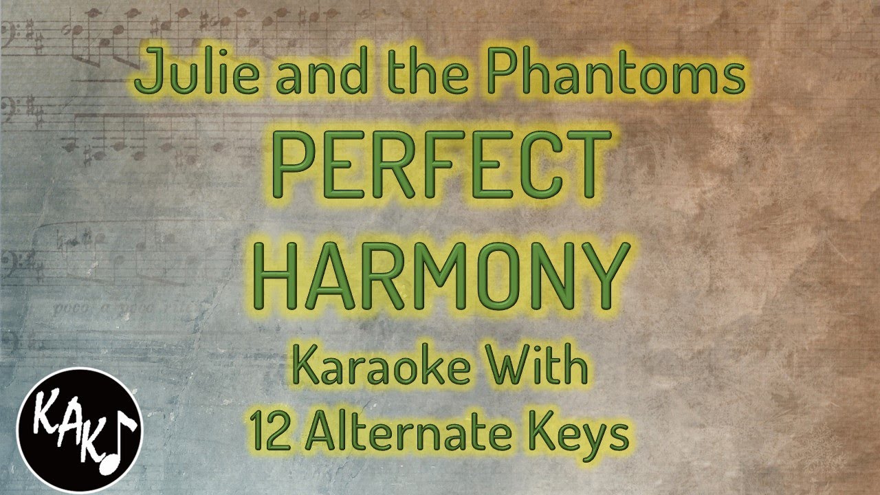Perfect Harmony Karaoke - Julie and the Phantoms Instrumental Lower Higher Male Female Original Key