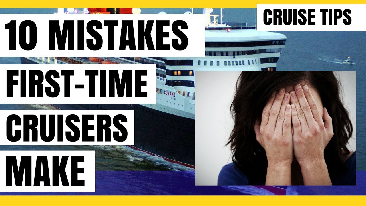 10 Mistakes First Time Cruisers Make
