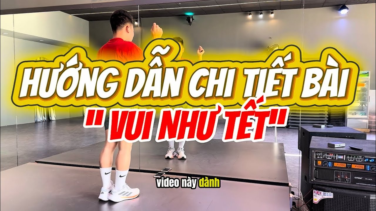 Hướng dẫn chi tiết bài nhảy cho dịp tết “ Vui Như Tết “. Bài nhảy dễ tập cho người mới.