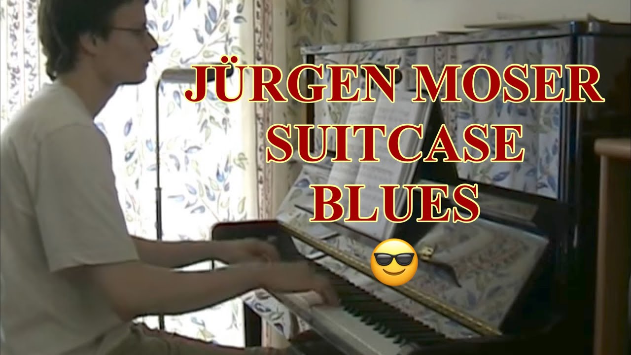 Jürgen Moser, Suitcase Blues