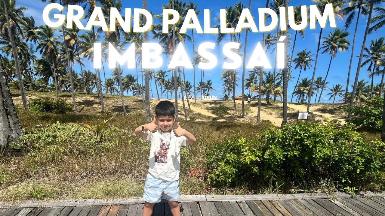 GRAND PALLADIUM IMBASSAÍ : O melhor Resort para CRIANÇAS #grandpalladiumimbasai #allinclusive 