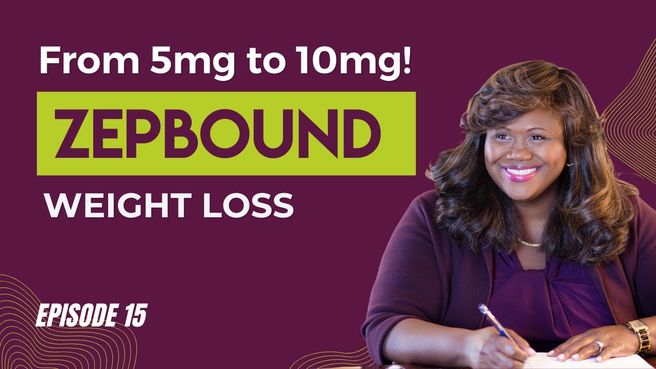 Zepbound   Weight Loss Medication - Increasing dose from 5mg to 10mg