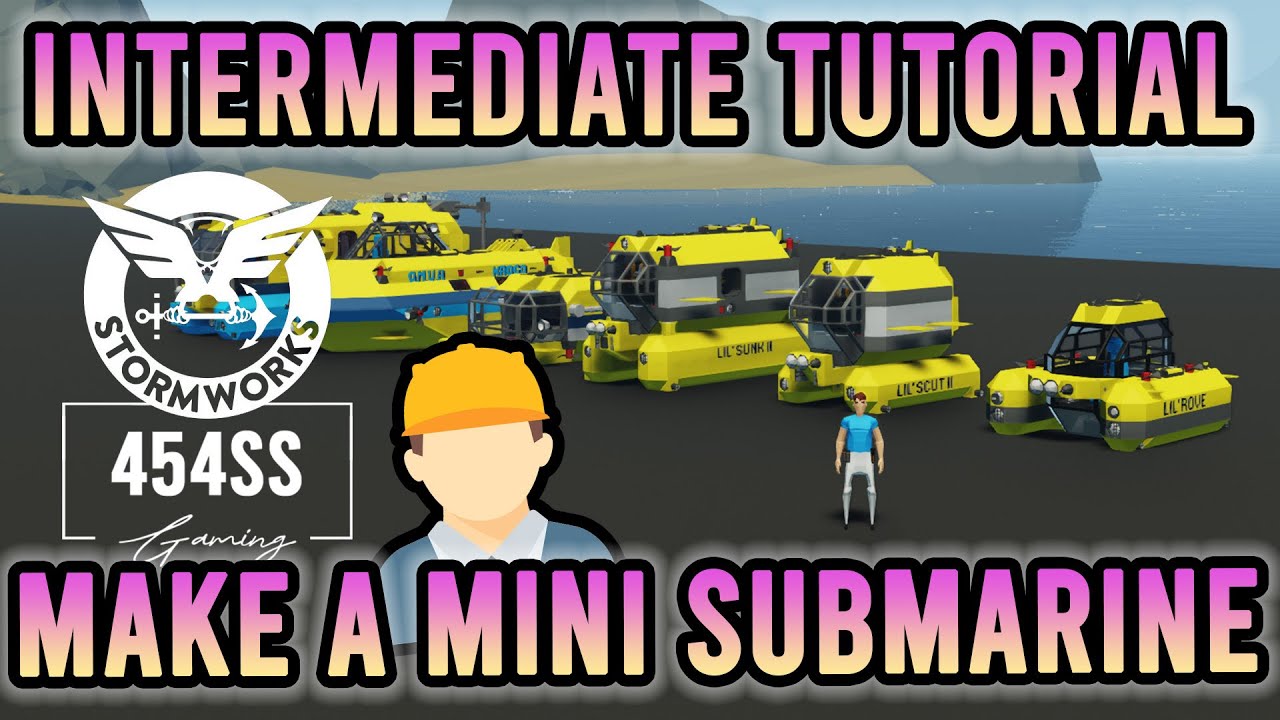 Mini Submarine Tutorial in Stormworks (Engineer Explains)