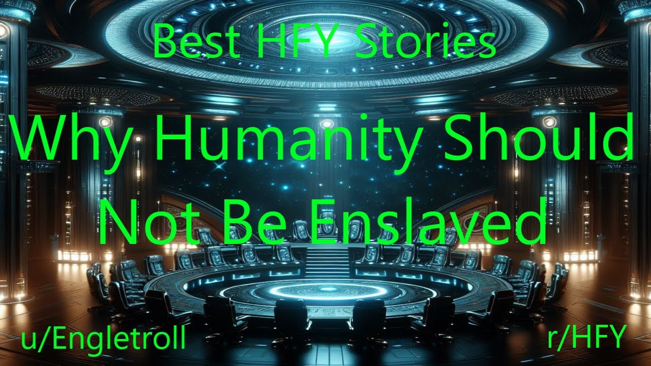 Best HFY Sci-Fi Stories: Why Humanity Should Not Be Enslaved