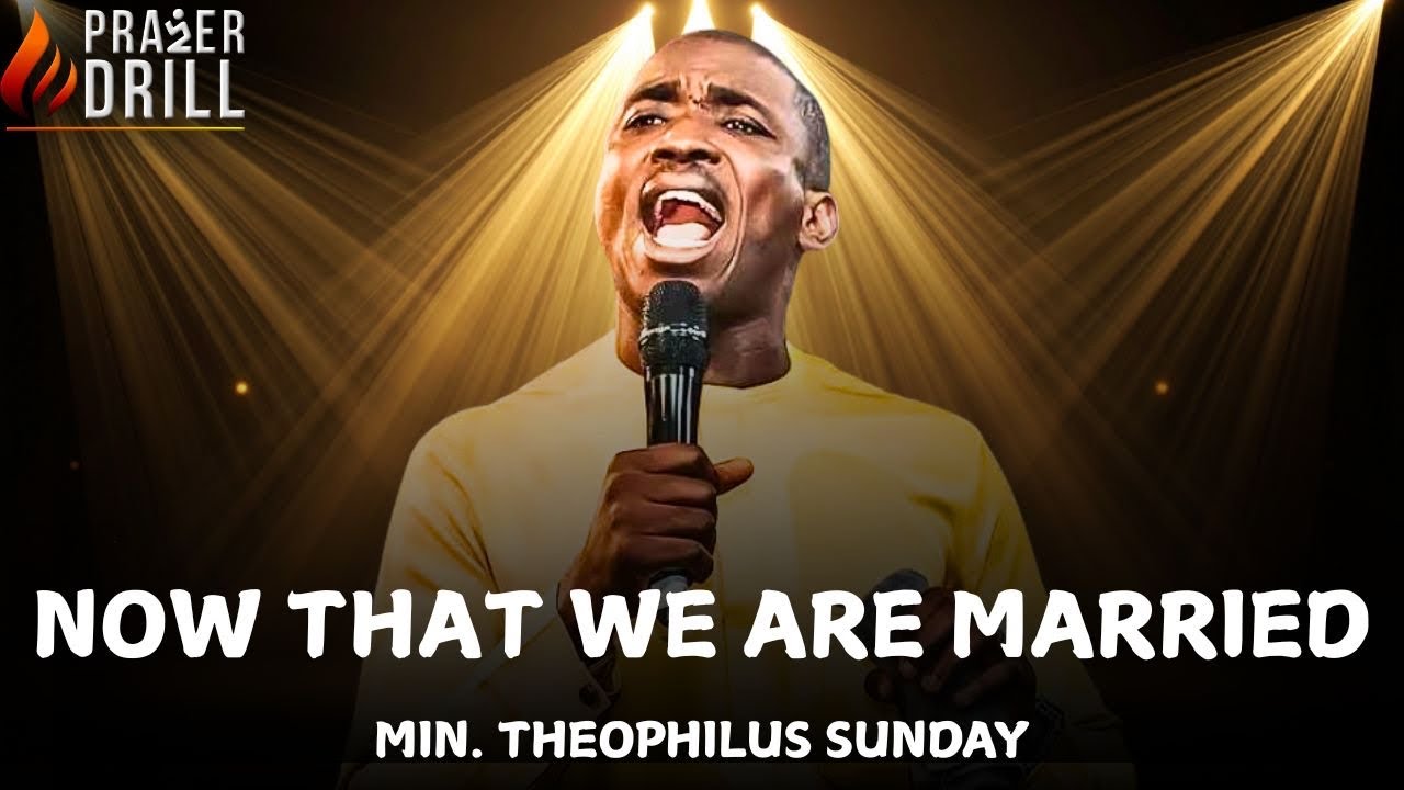 NOW THAT WE ARE MARRIED || MIN THEOPHILUS SUNDAY|PROPHETIC PRAYER CHARGE |  INTIMATE SOAKING WORSHIP