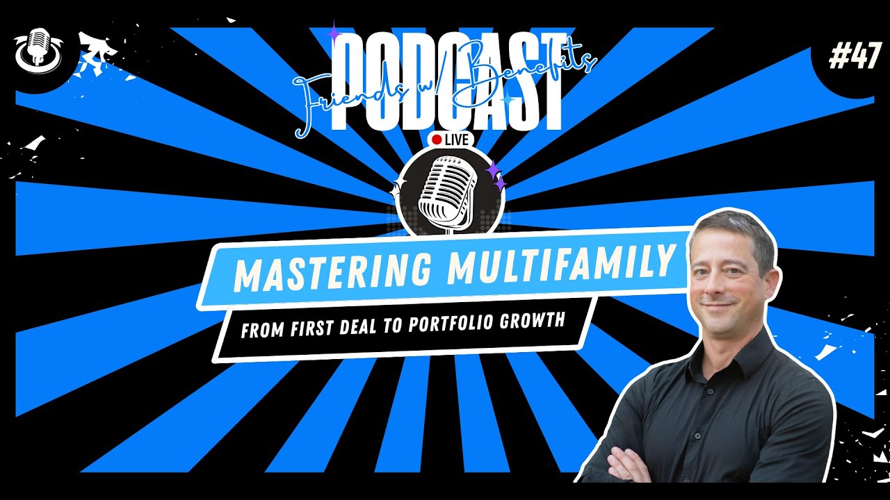FWB PODCAST #47 - LIVE - Ft. Bill Ham (Mastering Multifamily)