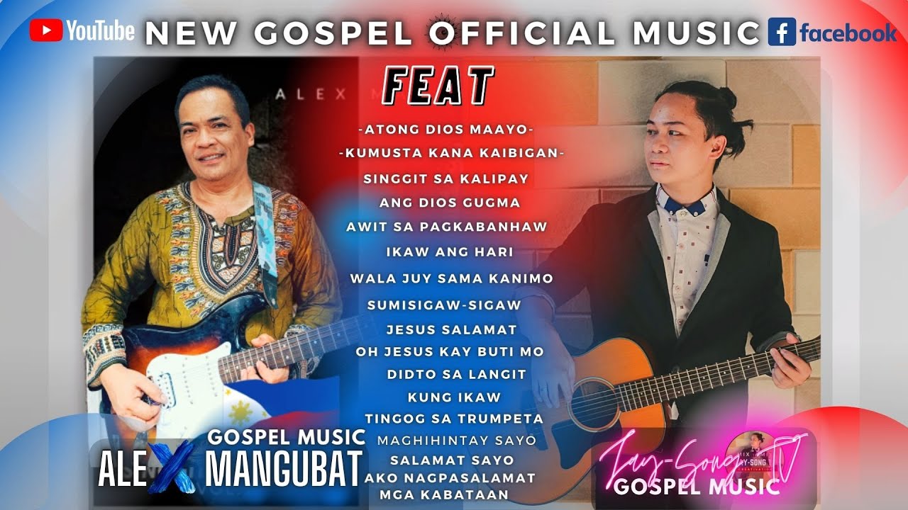 ALEX MANGUBAT FT. JASON CANETE - PRAISE AND WORSHIP SONG | NEW GOSPEL SONG COMPILATION 2021