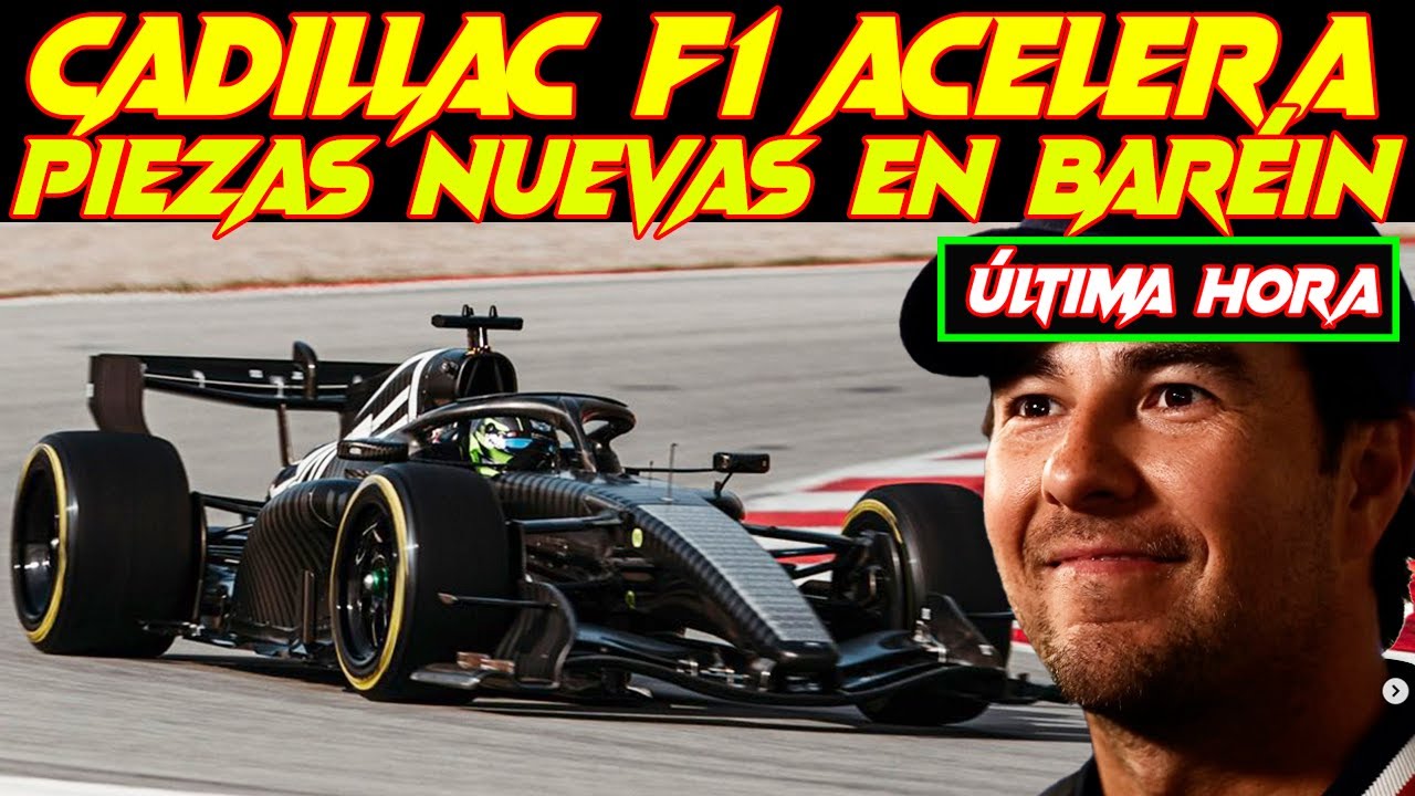 CADILLAC F1 A DESTAJO, TRAS LOS TEST DE F1 BUSCAN UN AVANCE EN LOS TEST BARÉIN Y QUIEREN RENDIMIENTO