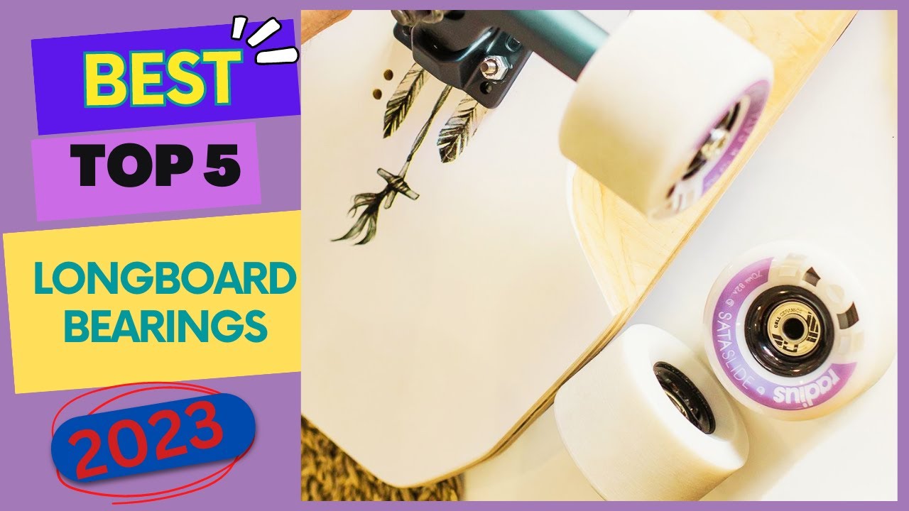 Best Longboard Bearings