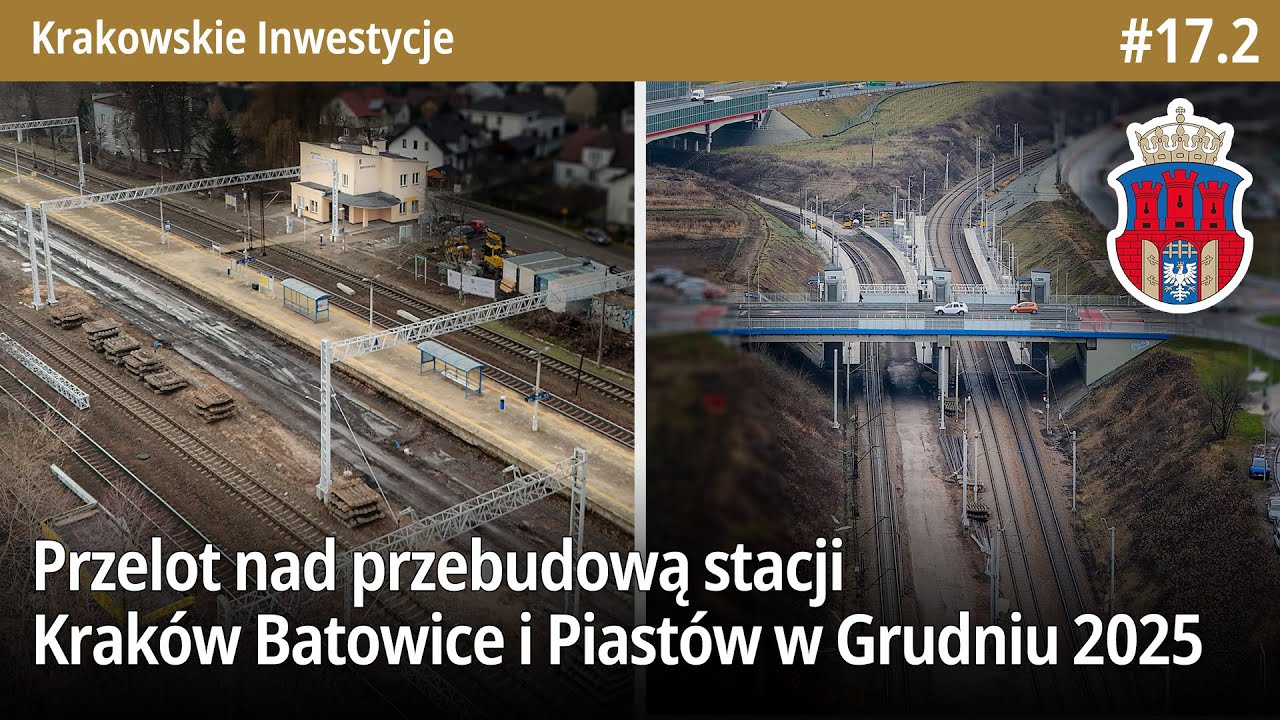 #17.2 Przelot nad przebudową stacji Kraków Batowice i Piastów w Grudniu 2025 - Krakowskie Inwestycje
