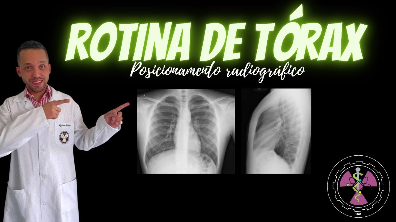 Rotina de Tórax- Posicionamento radiográfico