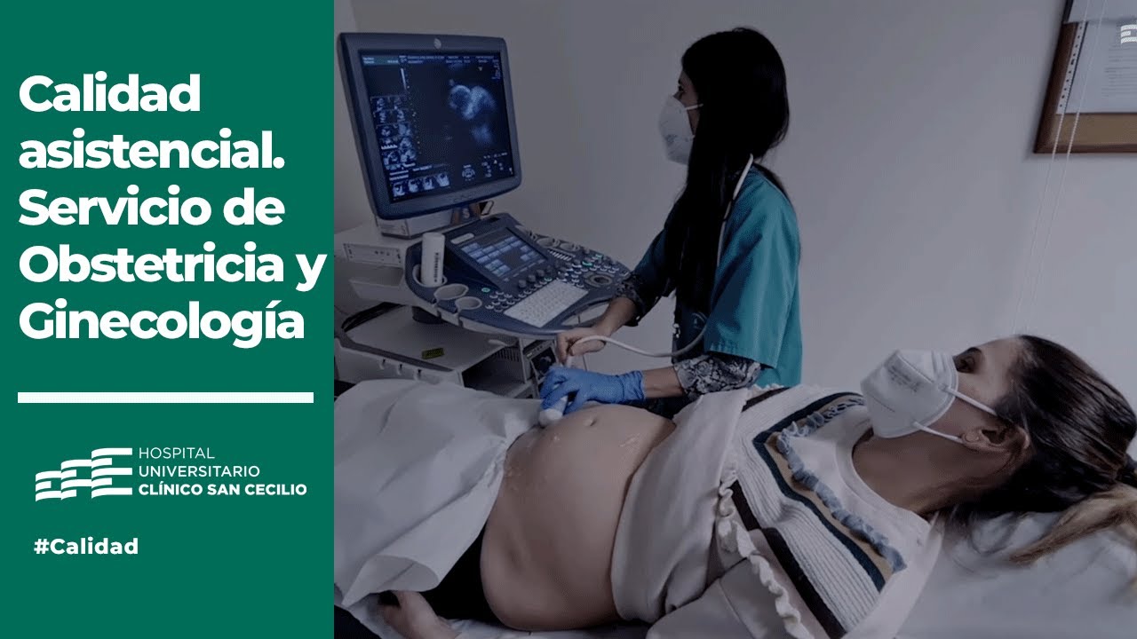Atención a la mujer con calidad certificada - Obstetricia y ginecología Clínico San Cecilio