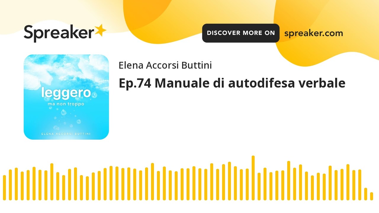 Ep.74 Manuale di autodifesa verbale