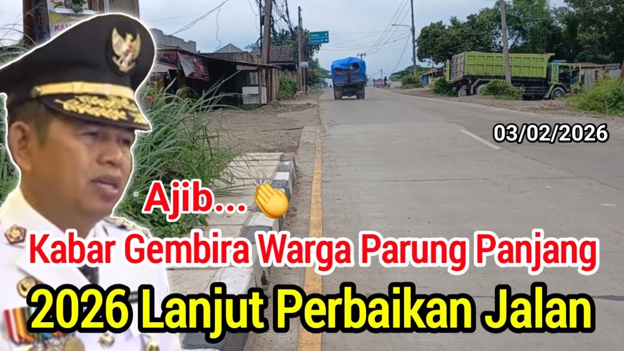 AJIB‼️KABAR GEMBIRA WARGA PARUNG PANJANG 2026 ADA PERBAIKAN JALAN.