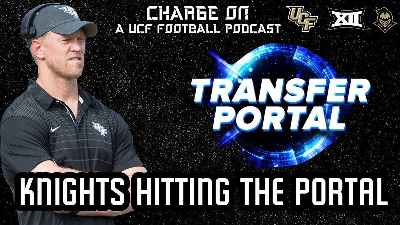 Charge On Ep.167- Scott Frost & UCF adding TALENT & DEPTH in the Transfer Portal | Who committed?