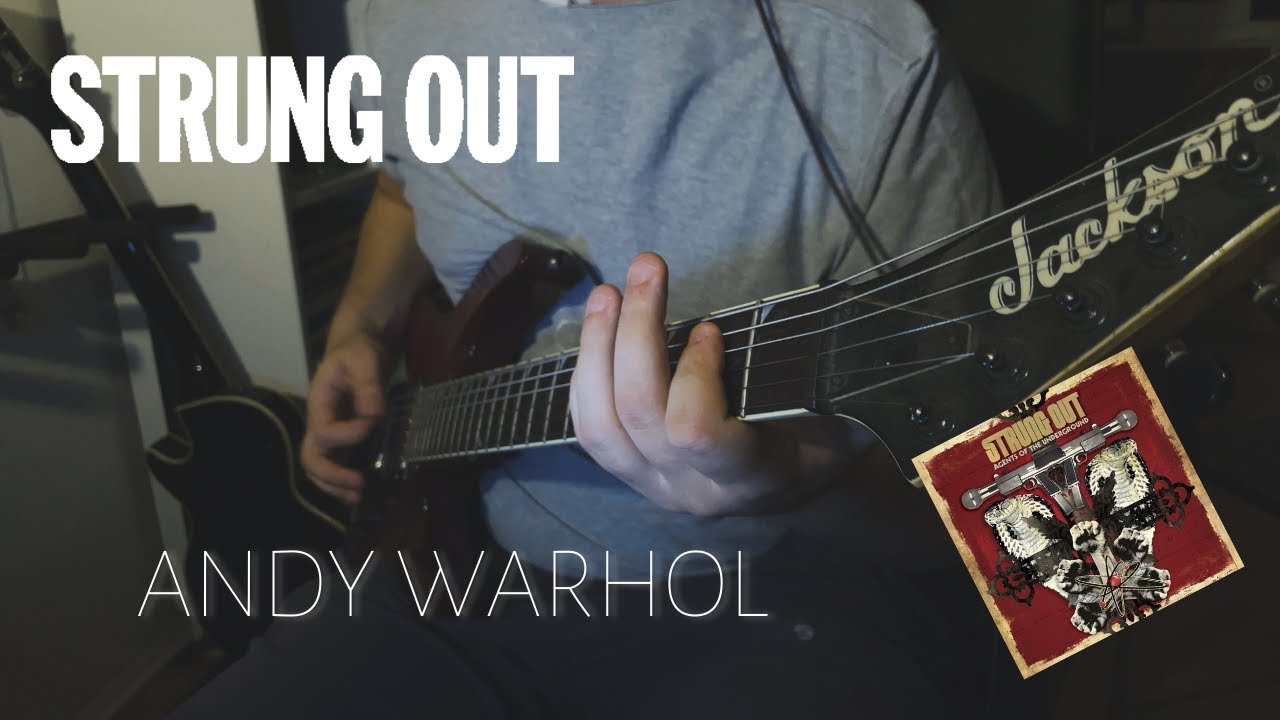 Strung Out - Andy Warhol (Guitar Cover)