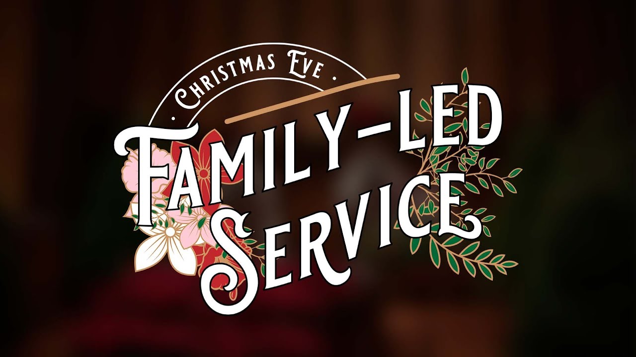 Christmas Eve Family-Led Service • December 24, 2025
