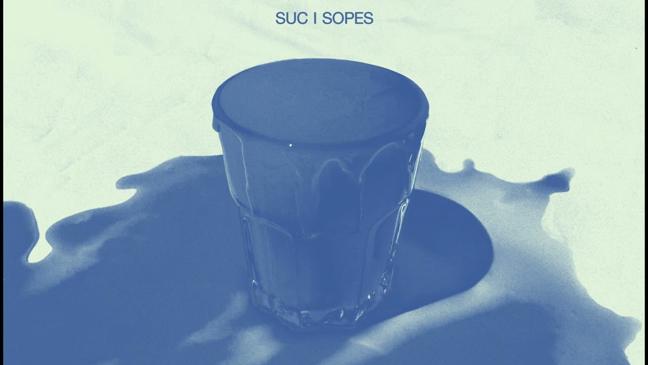 Aquesta manera d'estar - Suc i Sopes