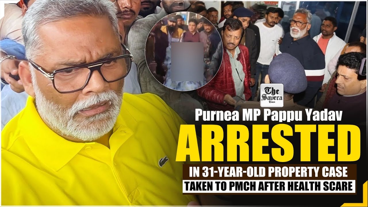 Live | Purnea MP Pappu Yadav Arrested in 31-Year-Old Property Case, Taken to PMCH After Health Scare