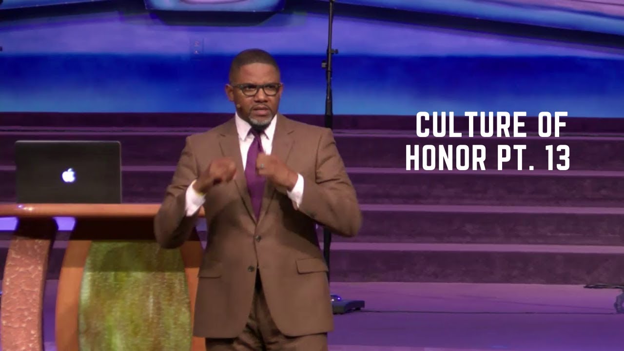 Culture of Honor Pt. 13 | Pastor Hart Ramsey, Sr.