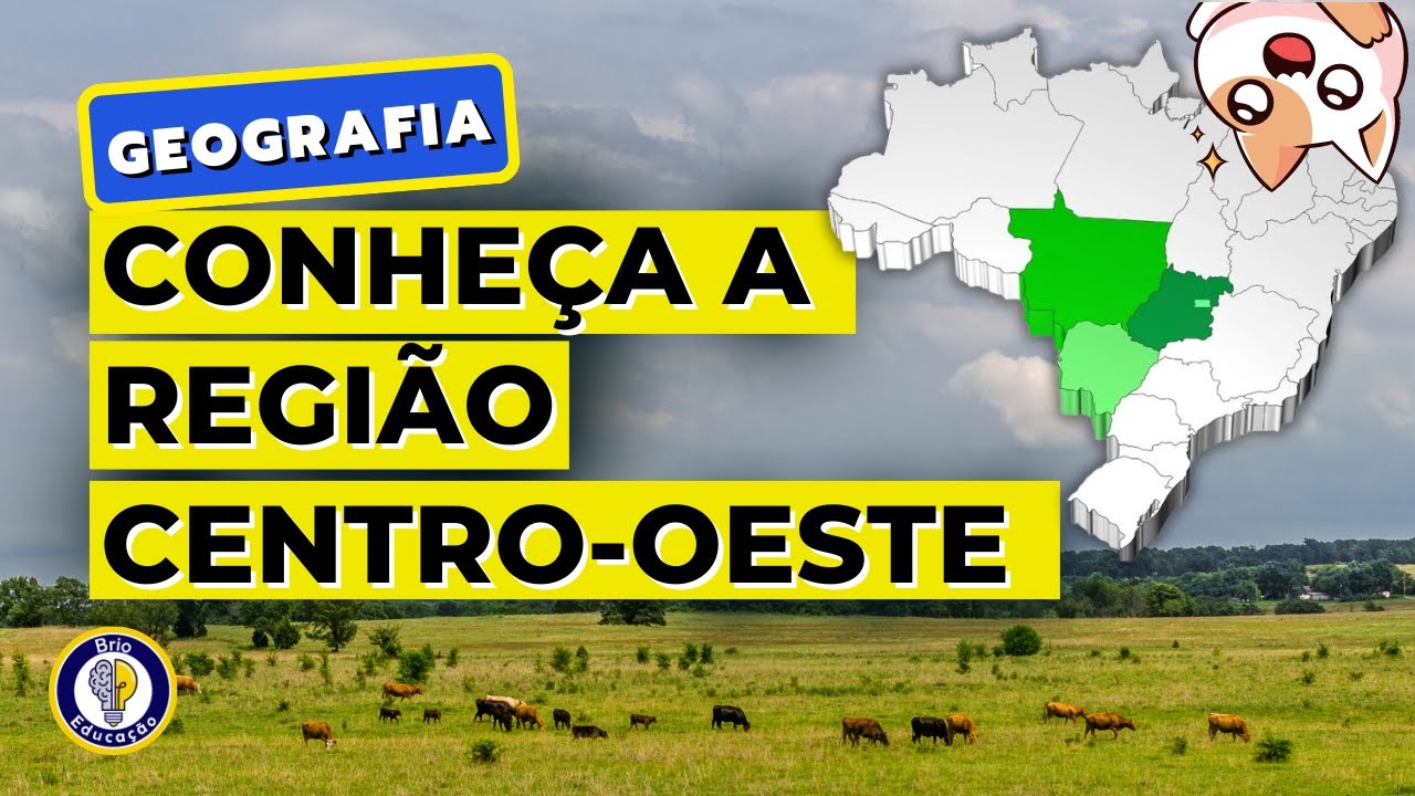 Geografia: Apresentando a Regi&atilde;o Centro-Oeste | Brio Educa&ccedil;&atilde;o